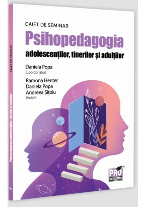 Psihopedagogia adolescentilor, tinerilor si adultilor Caiet de seminar
