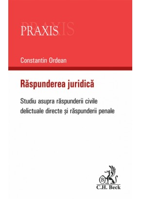 Raspunderea juridica - Studiu asupra raspunderii civile delictuale directe si raspunderii penale
