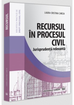 Recursul in procesul civil - Jurisprudenta relevanta