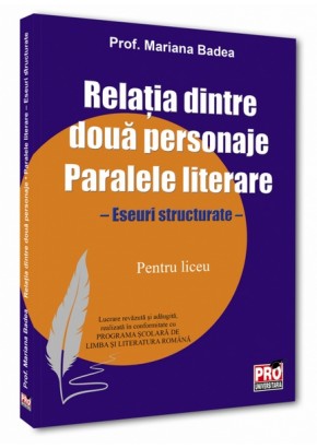 Relatia dintre doua  personaje Paralele literare Eseuri structurate pentru liceu