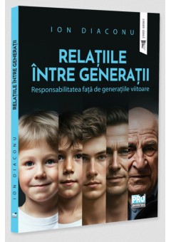 Relatiile intre generatii - Responsabilitatea fata de generatiile viitoare