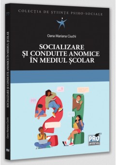 Socializare si conduite anomice in mediul scolar