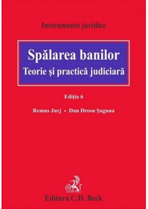 Spalarea banilor. Teorie si practica judiciara. Editia 6