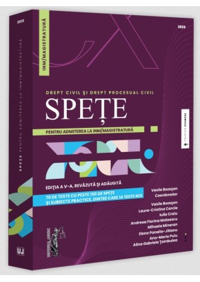 Spete pentru admiterea la INM/magistratura. Drept civil si drept procesual civil. Editia a V-a, revazuta si adaugita