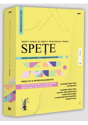 Spete pentru admiterea la INM/magistratura Drept penal si drept procesual penal Editia a VI-a, revazuta si adaugita