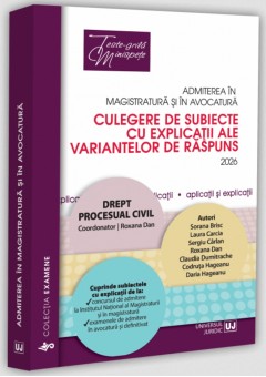 Admiterea in magistratura si in avocatura Culegere de subiecte cu explicatii ale variantelor de raspuns Drept procesual civil Editia a VIII-a