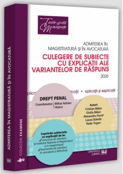 Admiterea in magistratura si in avocatura Culegere de subiecte cu explicatii  ale variantelor de raspuns Drept penal Editia a VIII-a