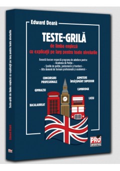 Teste-grila de limba engleza cu explicatii pe larg pentru toate nivelurile - Gimnaziu, liceu, bacalaureat, admitere invatamant superior, concursuri profesionale, Cambridge