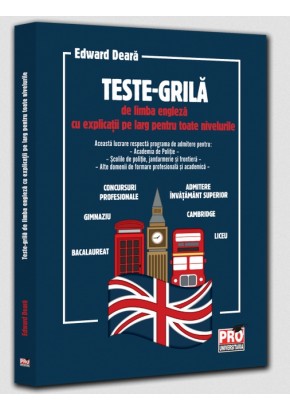 Teste-grila de limba engleza cu explicatii pe larg pentru toate nivelurile - Gimnaziu, liceu, bacalaureat, admitere invatamant superior, concursuri profesionale, Cambridge