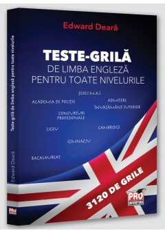 Teste-grila de limba engleza pentru toate nivelurile  Gimnaziu,liceu,bacalaureat, admitere invatamant superior, concursuri profesionale, Cambridge 3120 de grille