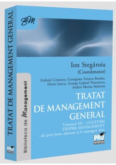 Tratat de management general Cugetari despre management - de prin lume adunate si la manageri date Volumul XII