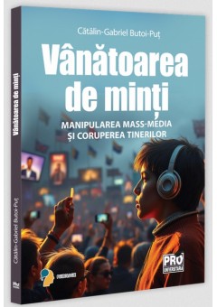 Vanatoarea de minti Manipularea mass-media si coruperea tinerilor