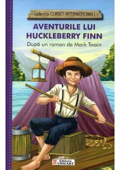 Aventurile lui Huckleberry Finn (clasici internationali)