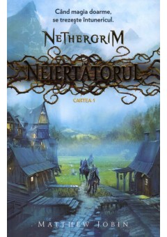 Neiertatorul. Nethergrim Cartea 1