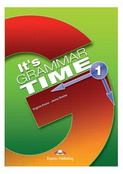 CURS DE GRAMATICA LB. ENGLEZA IT S GRAMMAR TIME 1 MANUALUL ELEVULUI CU DIGIBOOK APP. 978-1-4715-6346-1