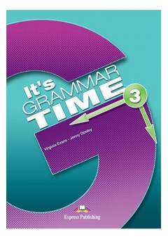 CURS DE GRAMATICA LB. ENGLEZA IT S GRAMMAR TIME 3 MANUALUL ELEVULUI CU DIGIBOOK APP. 978-1-4715-6349-2