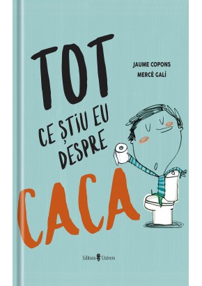 Tot ce stiu eu despre caca