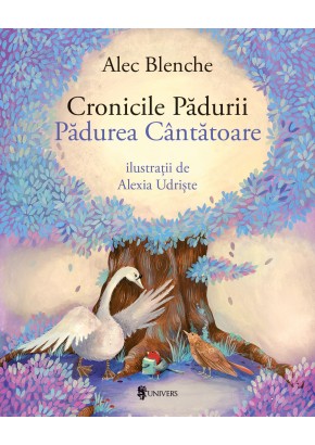 Cronicile Padurii. Padurea cantatoare