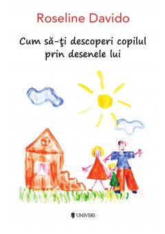 Cum sa-ti descoperi copilul prin desenele lui