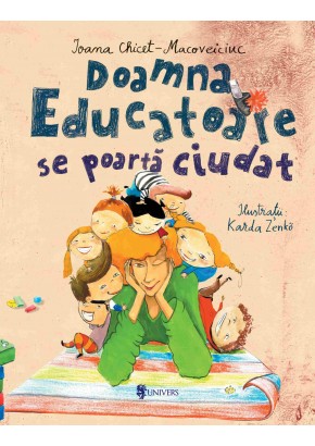 Doamna Educatoare se poarta ciudat