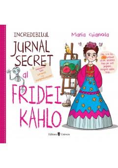 Incredibilul jurnal secret al Fridei Kahlo