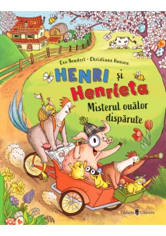 Henri si Henrieta. Misterul oualor disparute