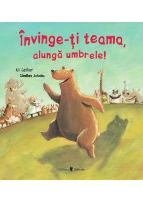 Invinge-ti teama, alunga umbrele!