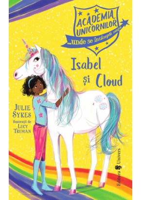 Academia Unicornilor. Isabel si Cloud