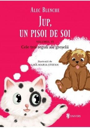 Jup, un pisoi de soi  volumul VI Cele trei reguli ale greselii