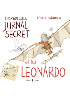 Incredibilul jurnal secret al lui Leonardo