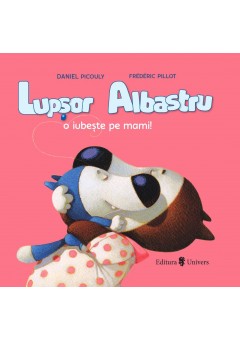 Lupsor Albastru o iubeste pe mami!