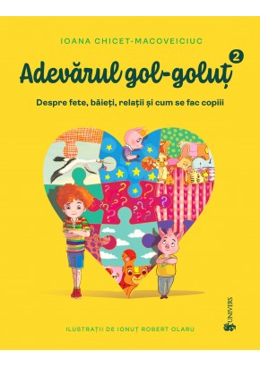 Adevarul gol-golut vol II Despre fete, baieti, relatii si cum se fac copiii