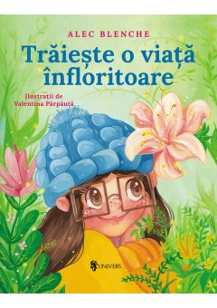 Traieste o viata inflori..
