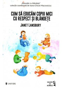 Cum sa educam copiii mici cu respect si blandete