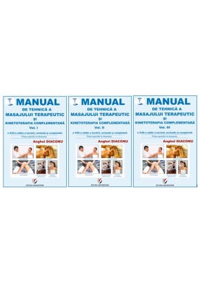 Manual de tehnica a masajului terapeutic si kinetoterapia complementara. Vol I-III, editia a XXII -a