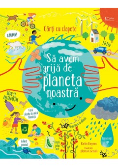 Sa avem grija de planeta noastra